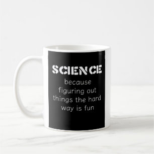 Funny Science Tasse - "The Gift for Science Lovers