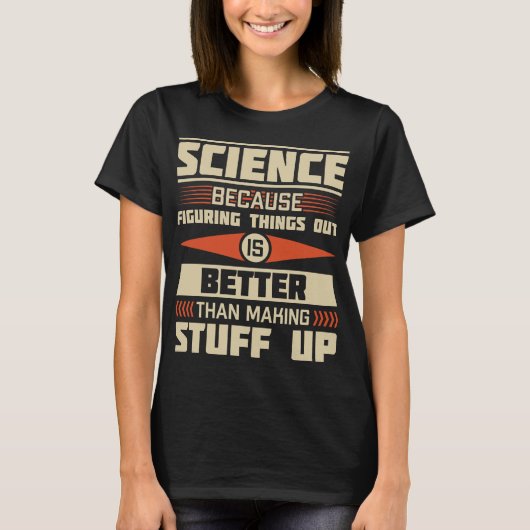 Funny Science Zitat T-Shirt (Vorderseite)