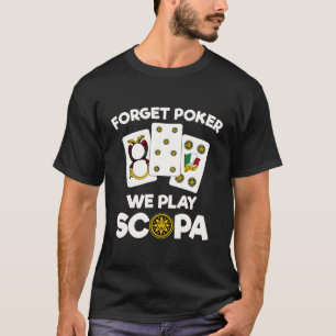 Funny Scopa Zitat Italienisches Kartenspiel T-Shirt