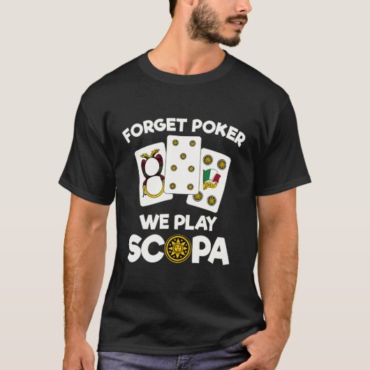 Funny Scopa Zitat Italienisches Kartenspiel T-Shirt (Vorderseite)