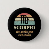 Funny Scorpio Zodiac Rules Button (Vorderseite)