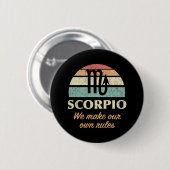 Funny Scorpio Zodiac Rules Button (Vorne & Hinten)
