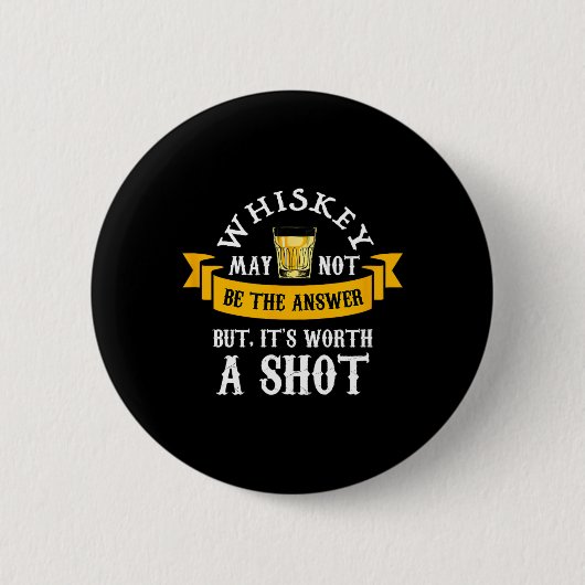 Funny Scotch Bourbon Whiskey mit einem Shot Gesche Button (Vorderseite)