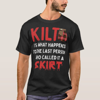 Funny Scottish Kilt Skirt Spaß Quote T-Shirt