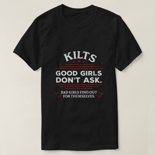 Funny Scottish Kilts Good Girls Dont Ask T-Shirt (Design vorne)