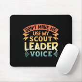 Funny Scout Quote - Don't Make Me Use My Scout Lea Mousepad (Mit Mouse)