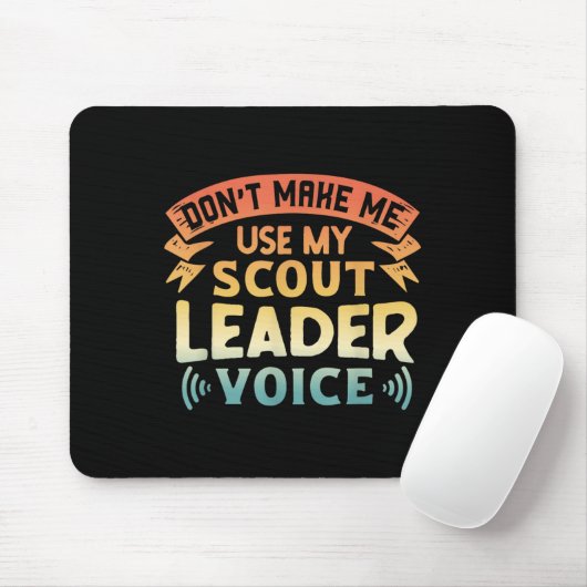 Funny Scout Quote - Don't Make Me Use My Scout Lea Mousepad (Mit Mouse)