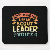 Funny Scout Quote - Don't Make Me Use My Scout Lea Mousepad (Vorne)