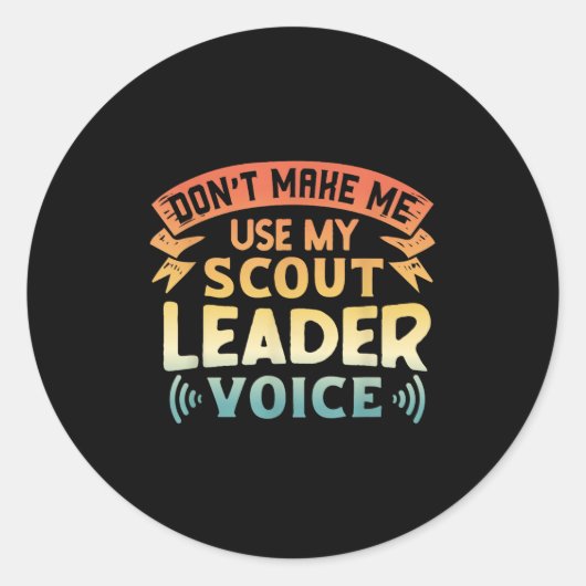 Funny Scout Quote - Don't Make Me Use My Scout Lea Runder Aufkleber (Vorderseite)