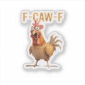 Funny Screaming Chicken F Caw F Humor Aufkleber (Vorderseite)