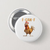 Funny Screaming Chicken F Caw F Humor Button (Vorne & Hinten)