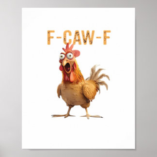 Funny Screaming Chicken F Caw F Humor Poster