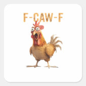 Funny Screaming Chicken F Caw F Humor Quadratischer Aufkleber (Vorderseite)