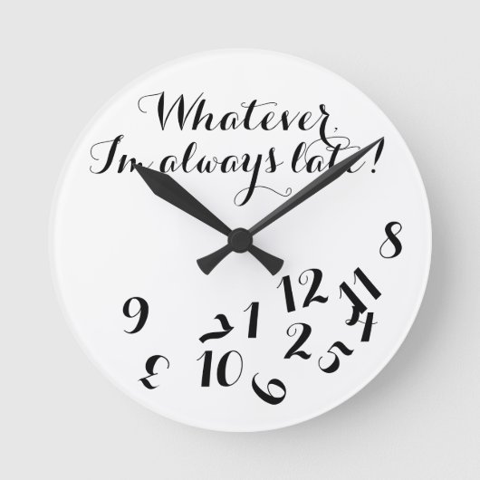 Funny Script Clock, was auch immer ich bin immer z Runde Wanduhr (Vorderseite)