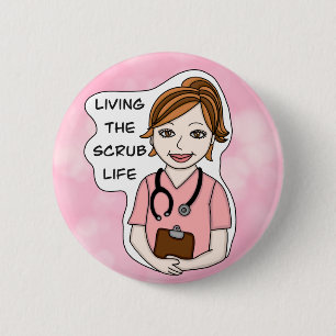 Funny Scrubs Pun Nurses Life Button