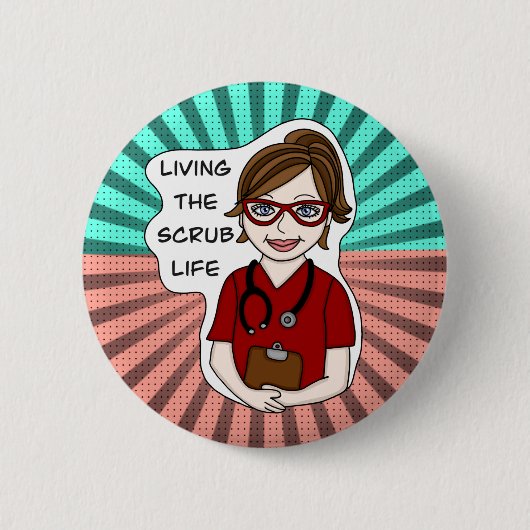 Funny Scrubs Pun Nurses Life Button (Vorderseite)
