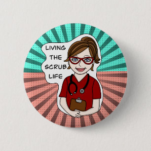Funny Scrubs Pun Nurses Life Button