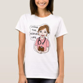 Funny Scrubs Pun Nurses Life T-Shirt (Vorderseite)
