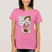 Funny Scrubs Pun Nurses Life T-Shirt (Vorderseite)