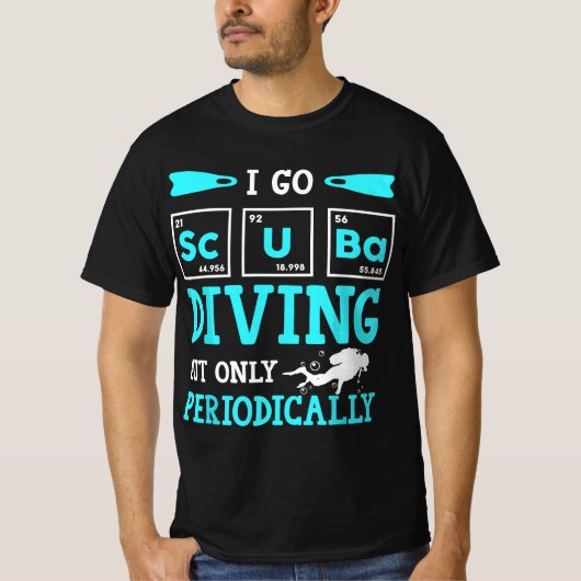 Funny Scuba Diver Element Go Diving Periodically D T-Shirt (Vorderseite)