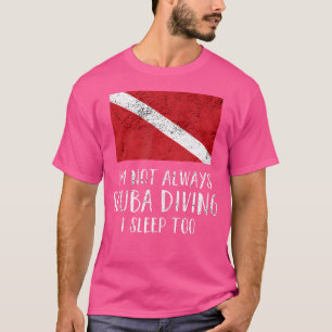 Funny Scuba Diver Flag Scuba nicht immer T-Shirt