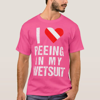 Funny Scuba Diver I Liebe Pissen in meinem Wetsuit T-Shirt
