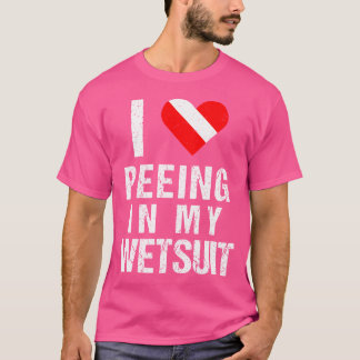 Funny Scuba Diver I Liebe Pissen in meinem Wetsuit T-Shirt