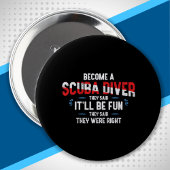 Funny Scuba Diving Zitat - Scuba Diver Button