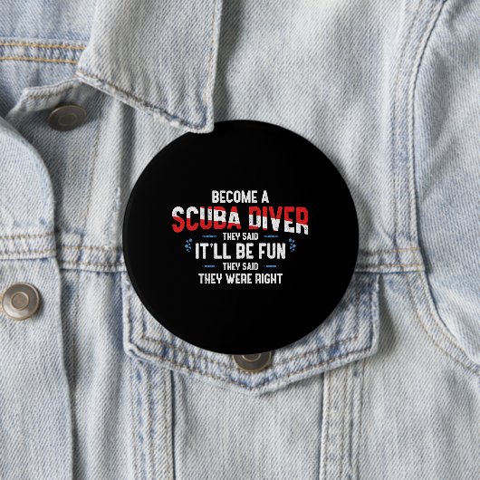 Funny Scuba Diving Zitat - Scuba Diver Button (Beispiel)