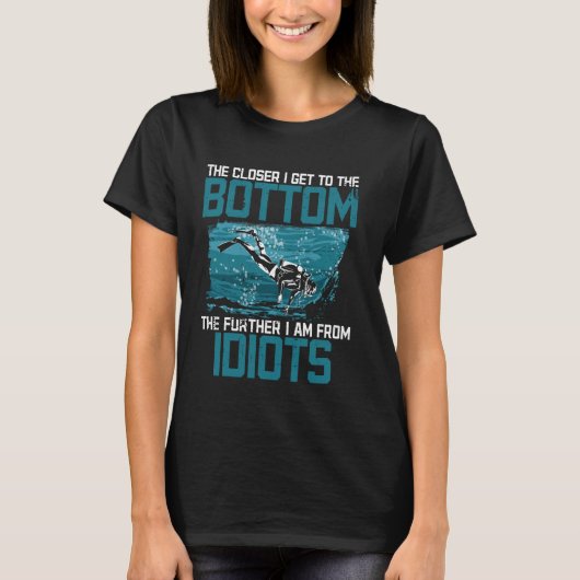 Funny Scuba Diving Zitat u2013 Bottom vs Idiots H T-Shirt (Vorderseite)