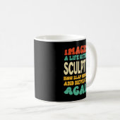Funny Sculpting Zitat für Bildhauer Kaffeetasse (VorderseiteRechts)