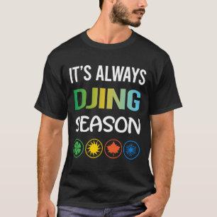 Funny Season Djing DJ Disk Jockey Deejay T-Shirt