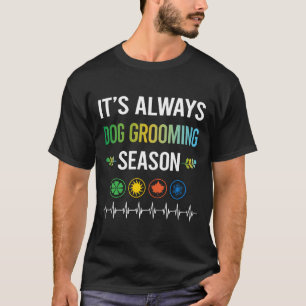 Funny Season Dog Grooming Groomer T-Shirt