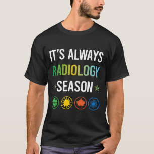 Funny Season Radiology T-Shirt
