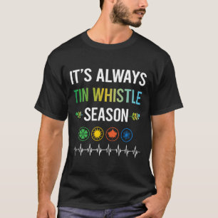 Funny Season Tin Whistle Flageolet T-Shirt