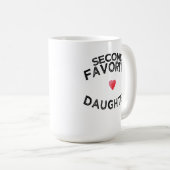 Funny Second Fav Tochter sibling Rivalry Witz Kaffeetasse (VorderseiteRechts)