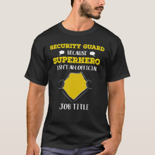 Funny Security Guard, weil Superheld keine Arbeit  T-Shirt