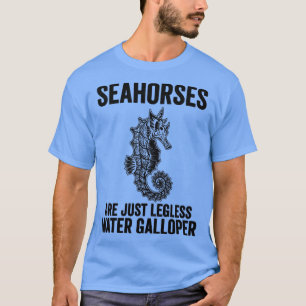 Funny Seepferd sind nur leblose Wassergalopp T-Shirt