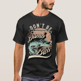 Funny sei kein Dumb-Bass-Vater T-Shirt