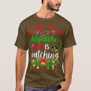 Funny Sei nett zu dem Dispatcher, den der Weihnach T-Shirt