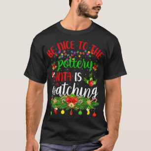 Funny Sei nett zu der Töpferei, die der Weihnachts T-Shirt