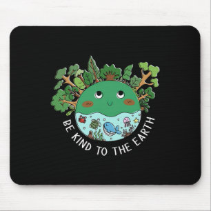 Funny Sei nett zum Planeten Natur Baumart Erde Mousepad
