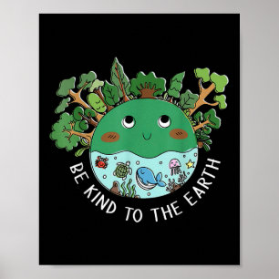 Funny Sei nett zum Planeten Natur Baumart Erde Poster