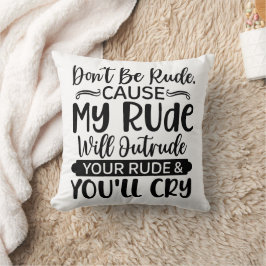 Funny sei nicht unhöflich kissen