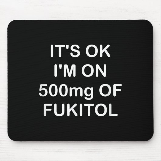 Funny, sein OK ist auf 500mg Gooditol, Joke Sarcas Mousepad (Vorne)