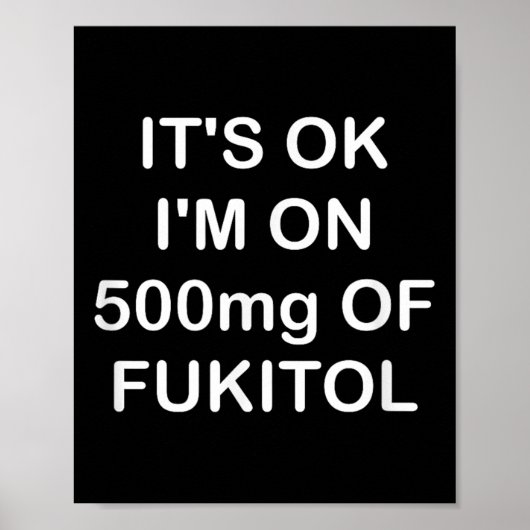 Funny, sein OK ist auf 500mg Gooditol, Joke Sarcas Poster (Vorne)
