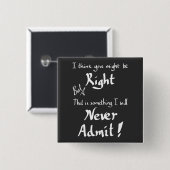 Funny sein Recht Witzigkeit Uneinigkeit Spaß Zitat Button (Vorne & Hinten)