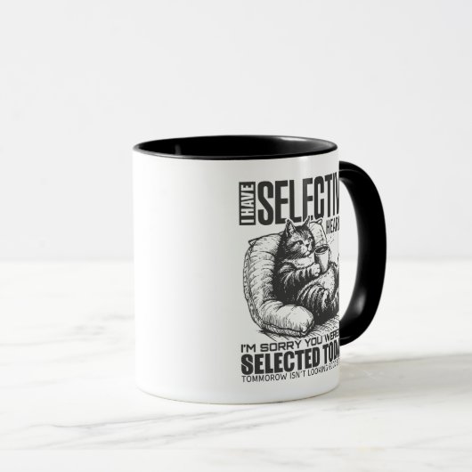 Funny Selective Hearing Cat Sarcastic Coffee Mug Tasse (VorderseiteRechts)