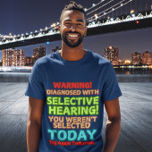 Funny Selective Hearing Redewendungen Zitat Mens G T-Shirt
