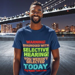 Funny Selective Hearing Redewendungen Zitat Mens G T-Shirt